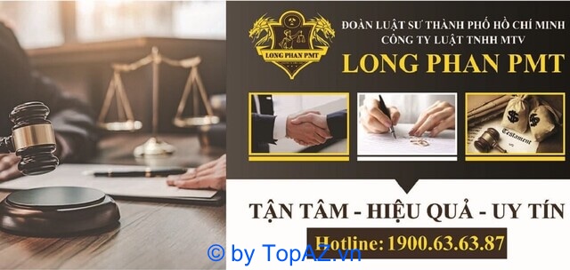 Công ty Luật Long Phan tạo sự an tâm cho khách hàng với dịch vụ tư vấn, hỗ trợ pháp lý chuyên nghiệp
