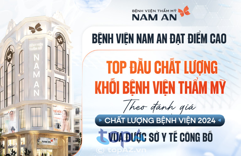 Bệnh viện Nam An thuộc top đầu chất lượng khối “Bệnh viện thẩm mỹ” theo đánh giá của Sở Y Tế năm 2024