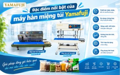 Máy Hàn Túi Yamafuji – Thương Hiệu Máy Đóng Gói Nên Đầu Tư